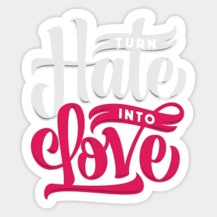 Turn Hate into Love T-Shirt Design Sticker